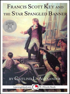 cover image of Francis Scott Key and the Star Spangled Banner